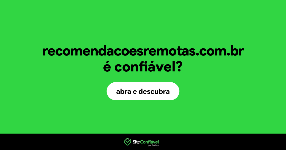 O site recomendacoesremotas.com.br é confiável?