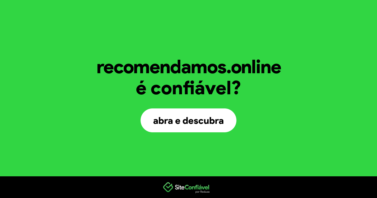 O site recomendamos.online é confiável?