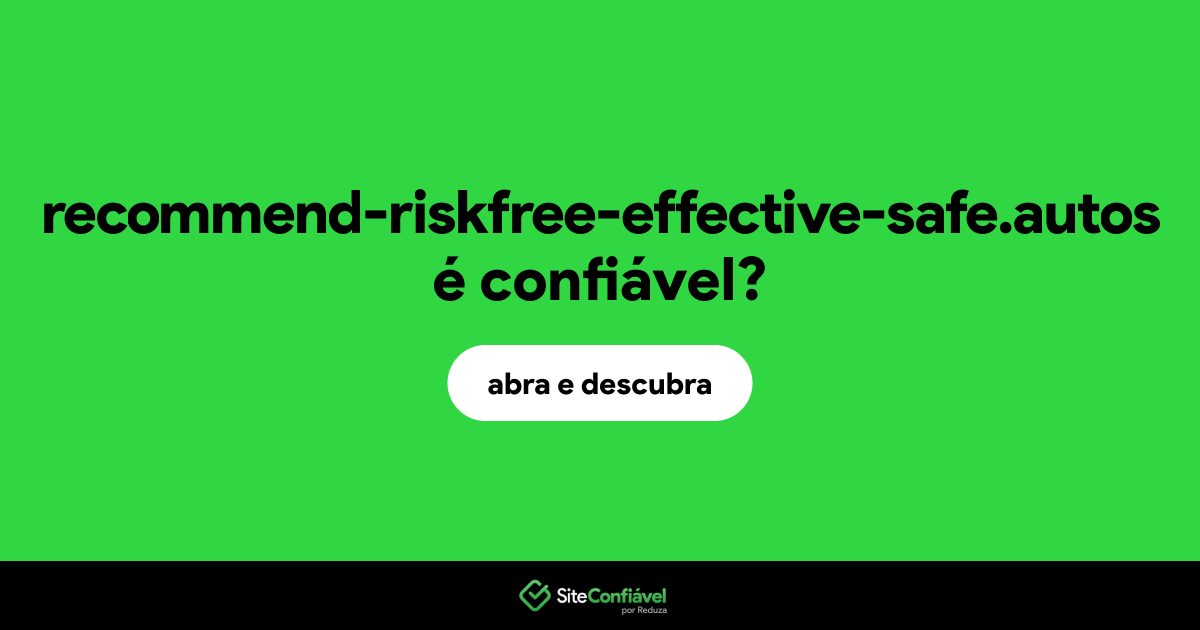 O site recommend-riskfree-effective-safe.autos é confiável?