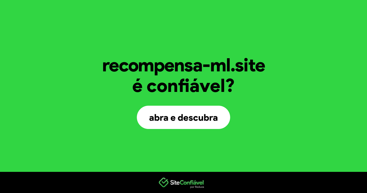 O site recompensa-ml.site é confiável?