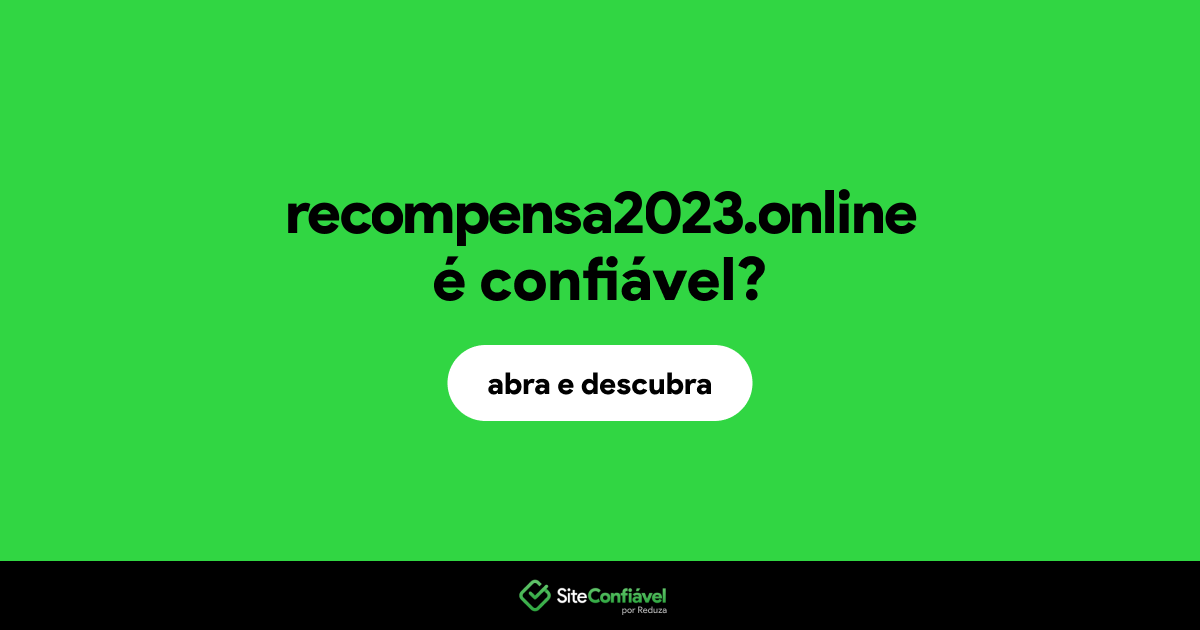 O site recompensa2023.online é confiável?