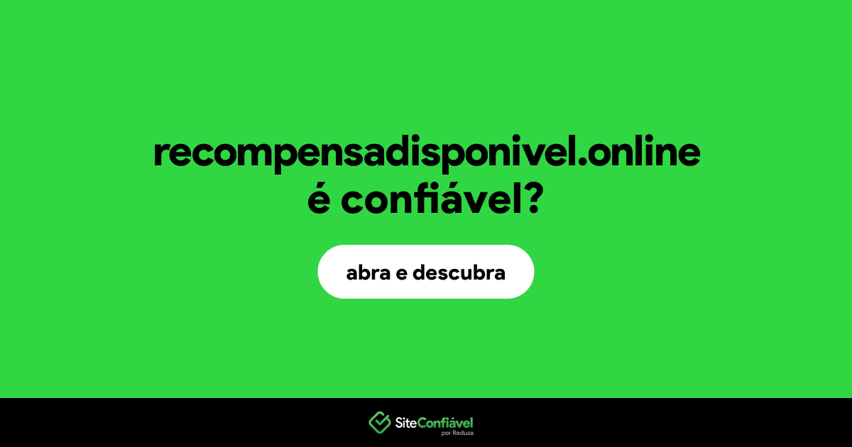 O site recompensadisponivel.online é confiável?