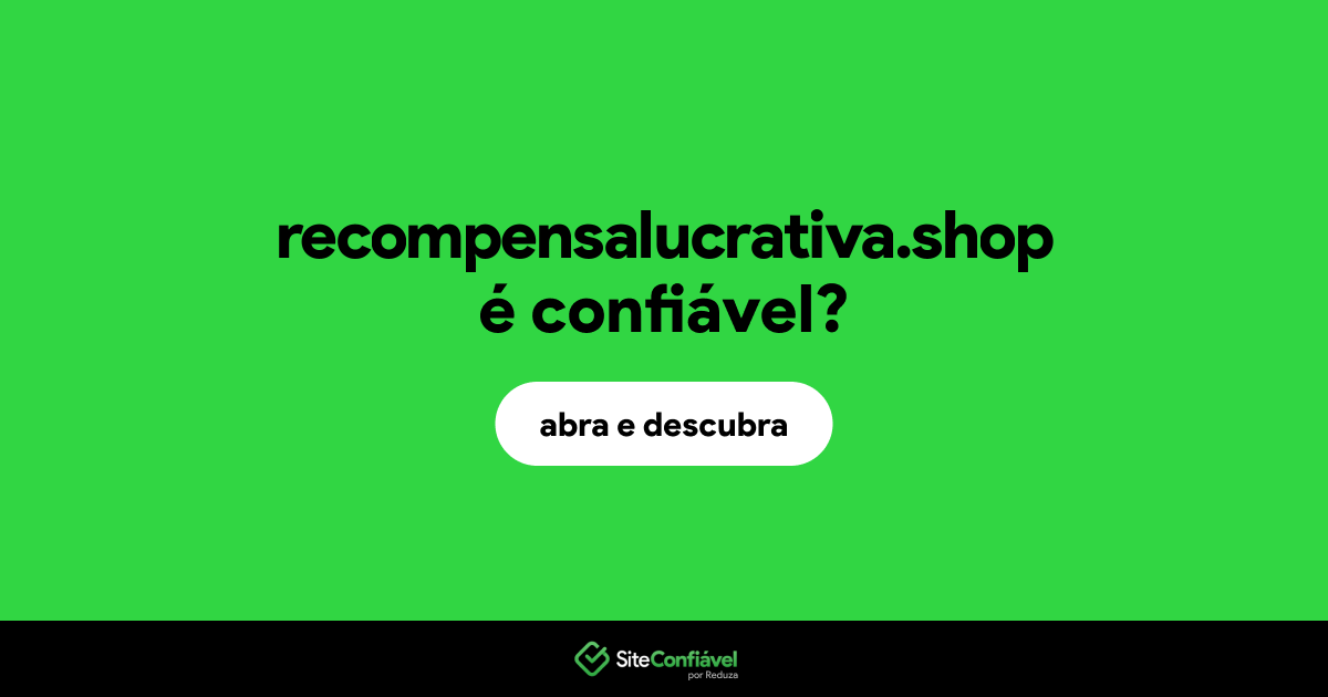 O site recompensalucrativa.shop é confiável?