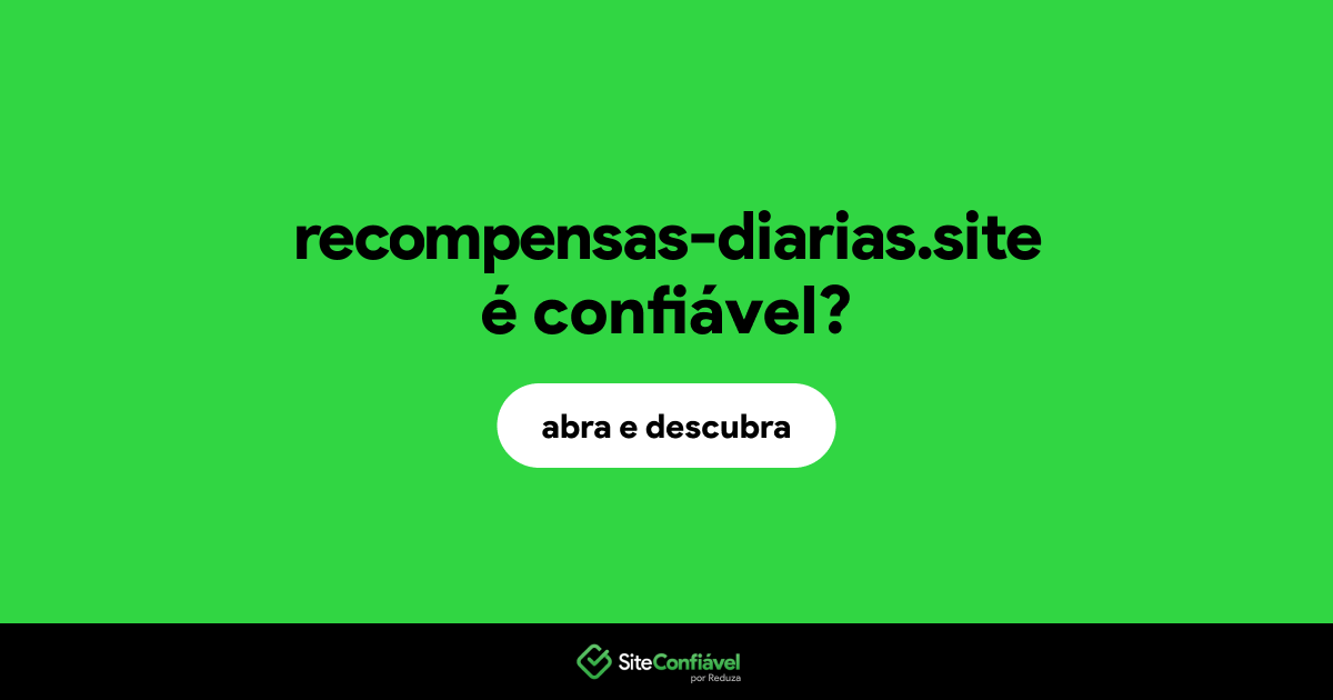 O site recompensas-diarias.site é confiável?