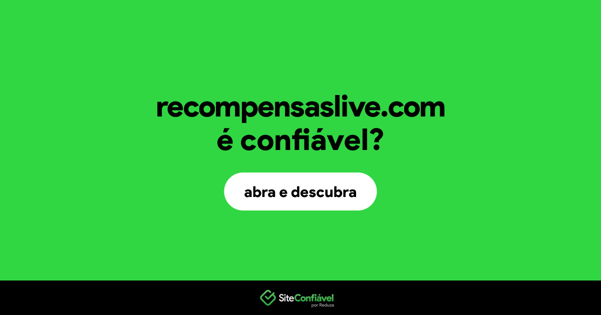 O site recompensaslive.com é confiável?