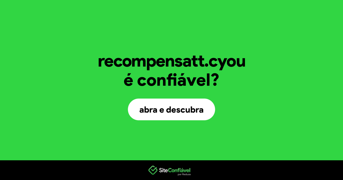O site recompensatt.cyou é confiável?
