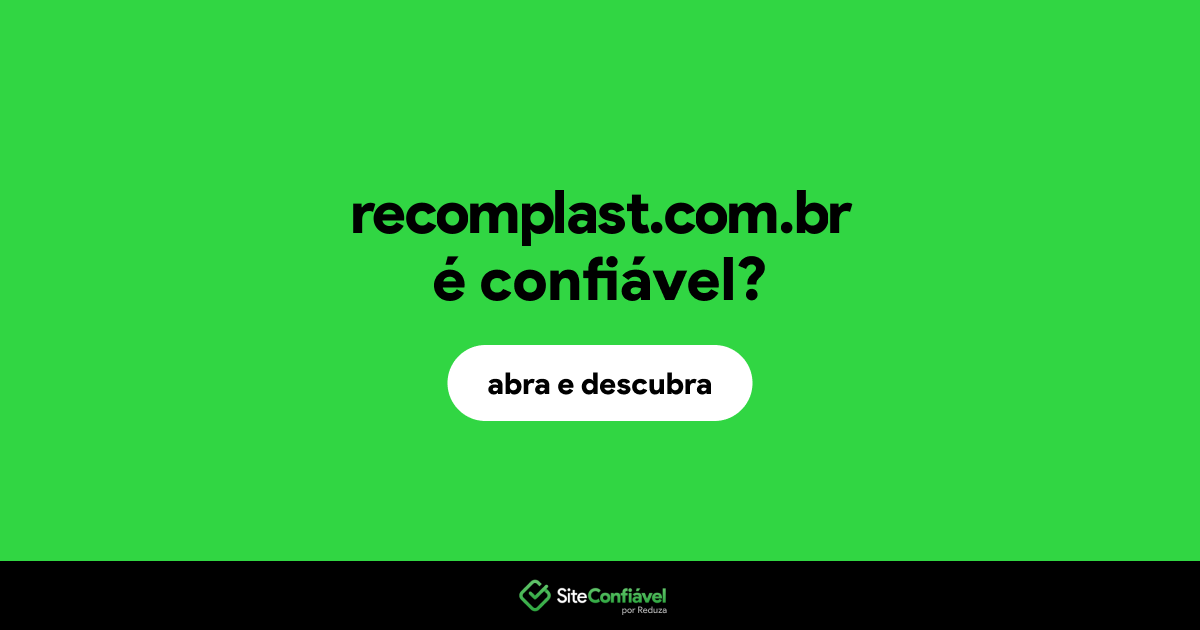 O site recomplast.com.br é confiável?