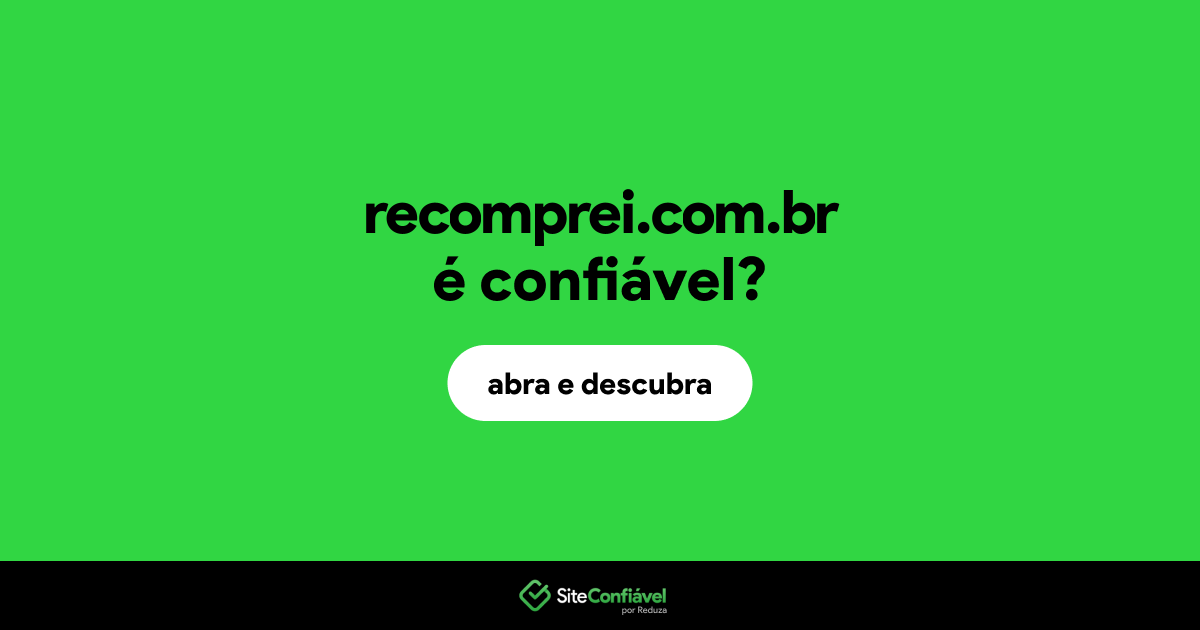 O site recomprei.com.br é confiável?