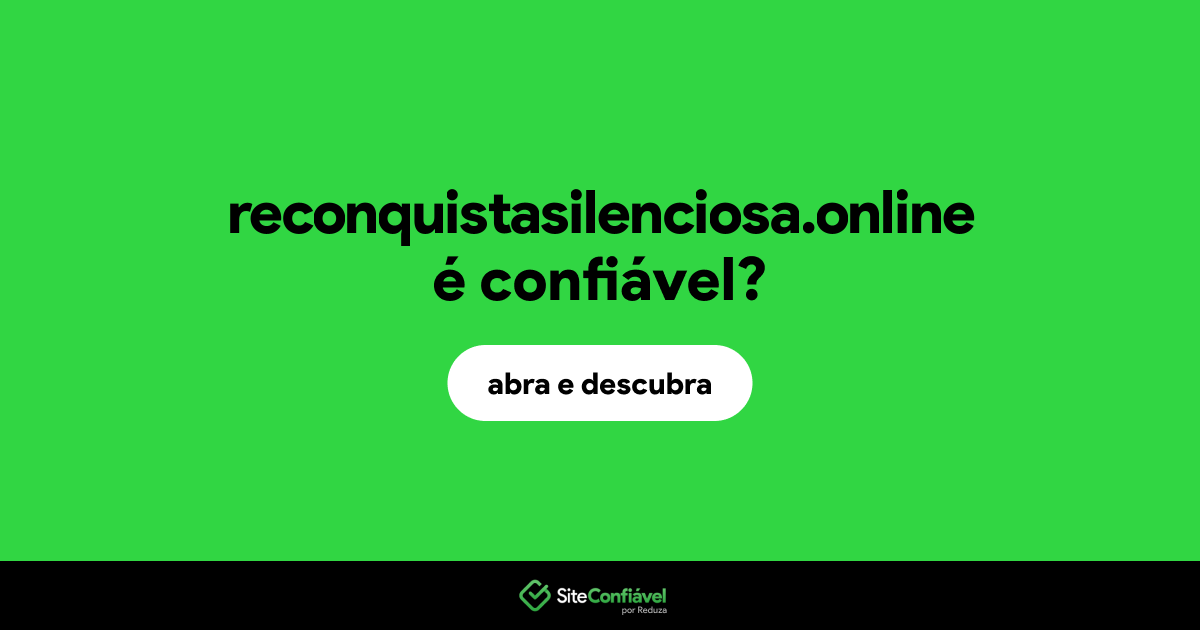 O site reconquistasilenciosa.online é confiável?