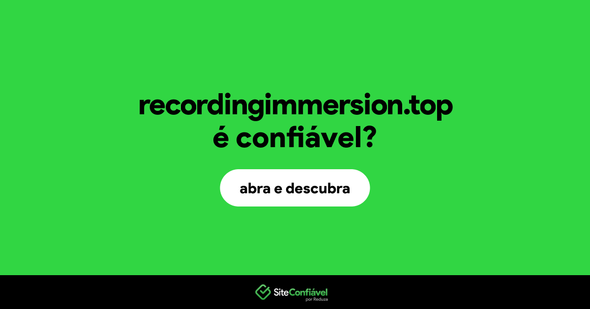 O site recordingimmersion.top é confiável?