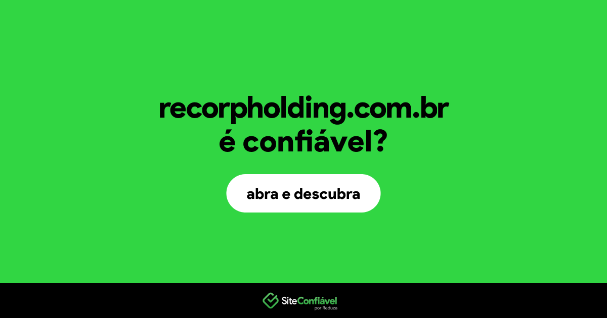 O site recorpholding.com.br é confiável?