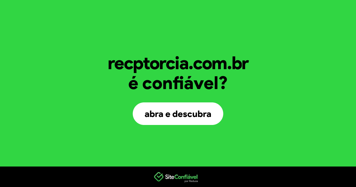 O site recptorcia.com.br é confiável?