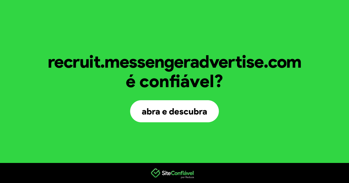 O site recruit.messengeradvertise.com é confiável?