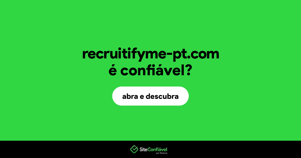 O site recruitifyme-pt.com é confiável?