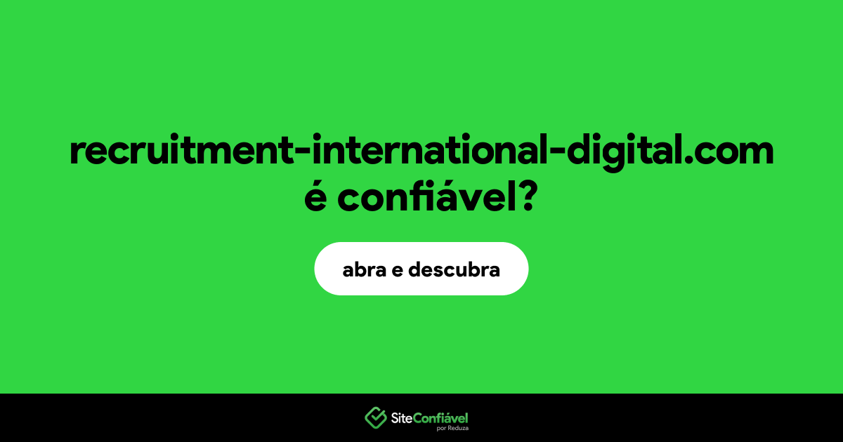 O site recruitment-international-digital.com é confiável?