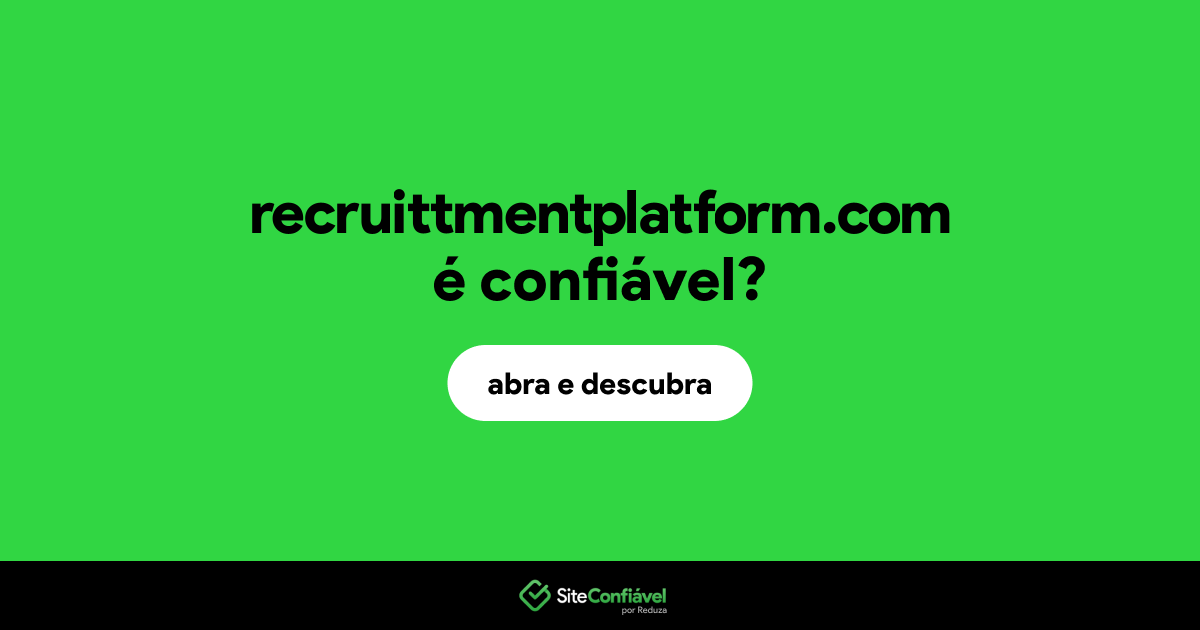 O site recruittmentplatform.com é confiável?