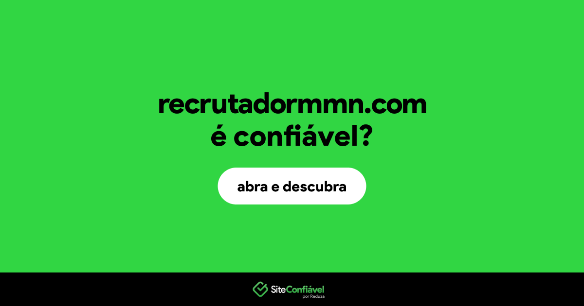 O site recrutadormmn.com é confiável?