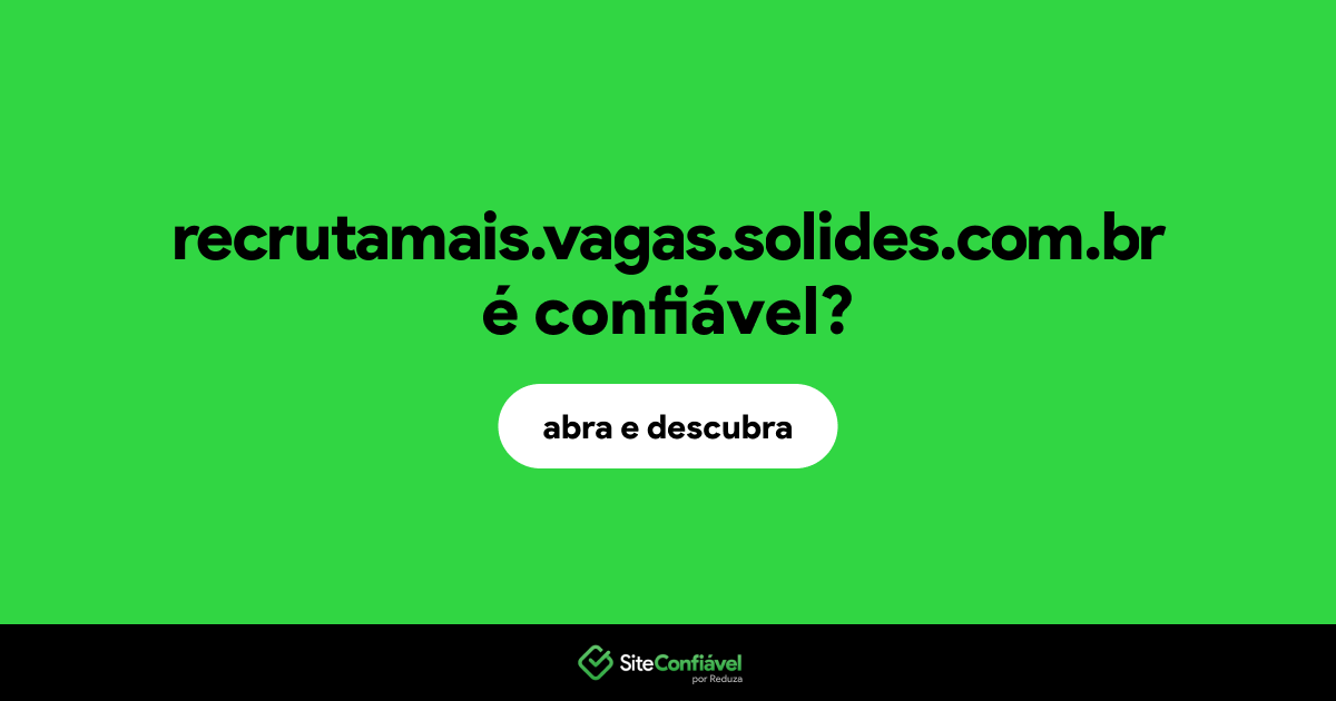 O site recrutamais.vagas.solides.com.br é confiável?