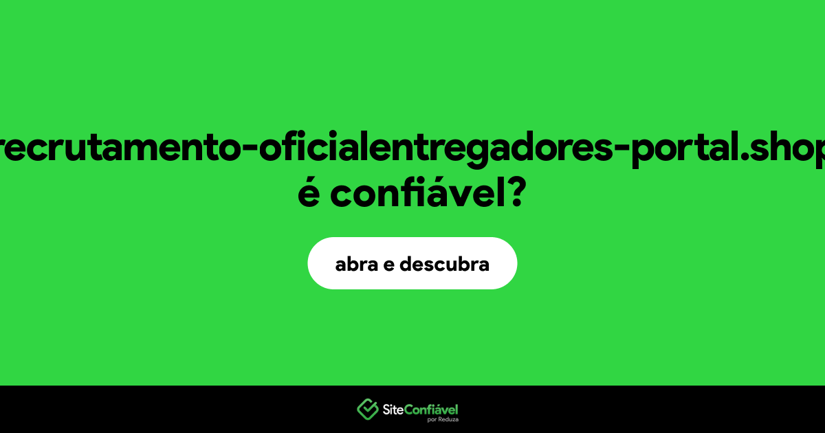 O site recrutamento-oficialentregadores-portal.shop é confiável?