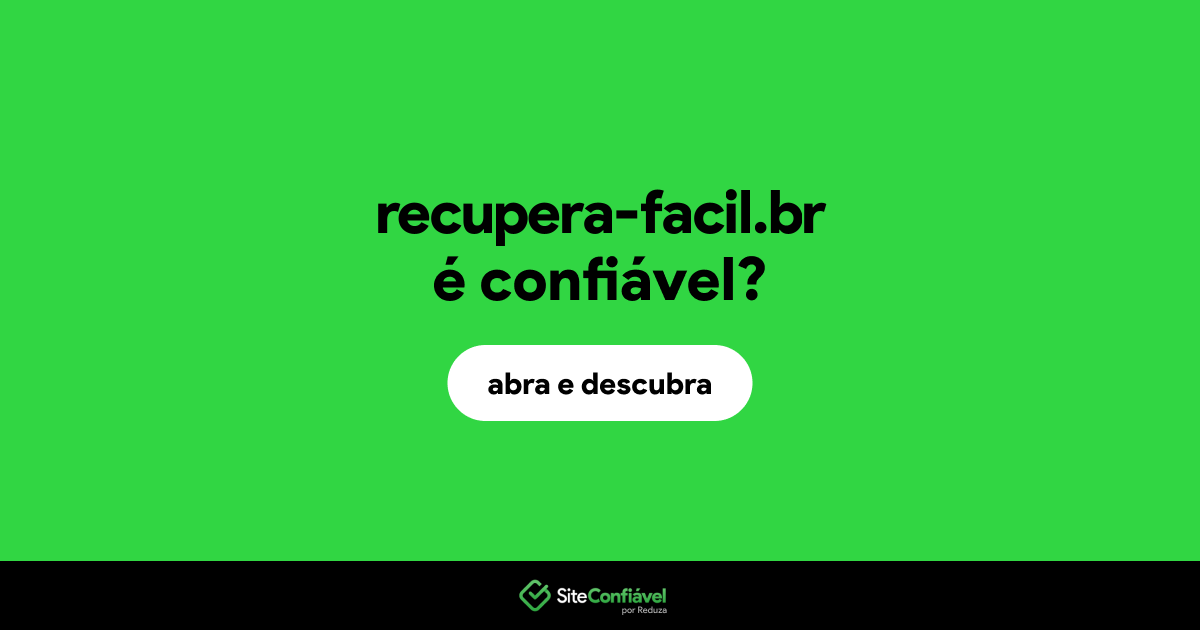 O site recupera-facil.br é confiável?