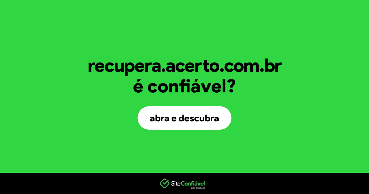 O site recupera.acerto.com.br é confiável?