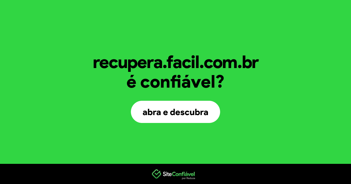 O site recupera.facil.com.br é confiável?