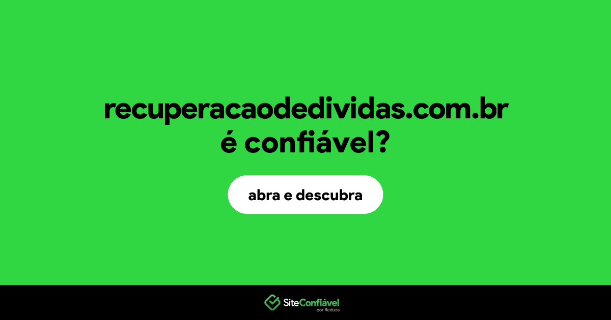O site recuperacaodedividas.com.br é confiável?