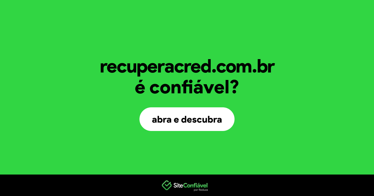 O site recuperacred.com.br é confiável?
