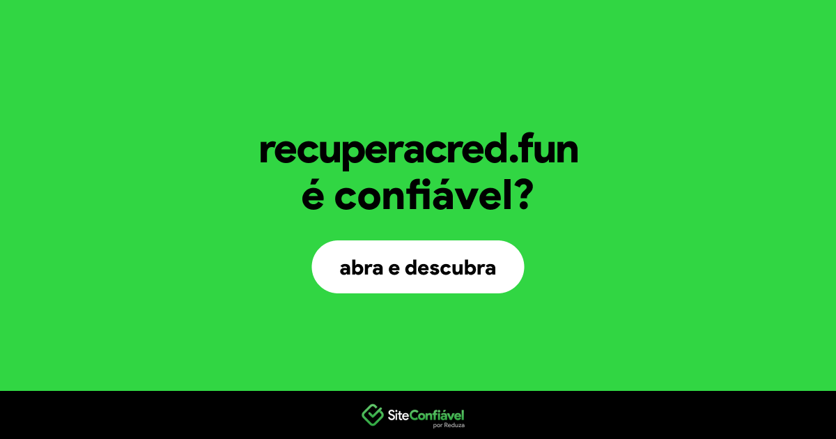O site recuperacred.fun é confiável?