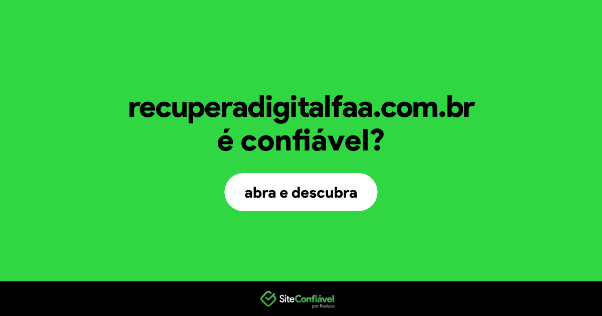 O site recuperadigitalfaa.com.br é confiável?
