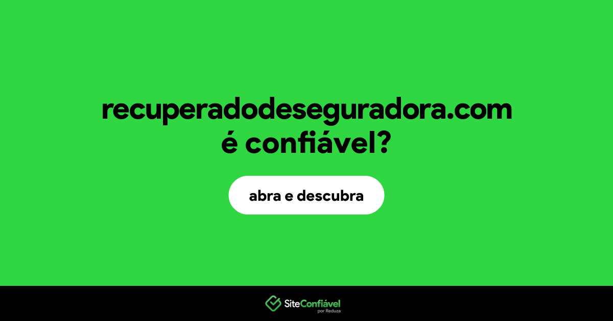 O site recuperadodeseguradora.com é confiável?