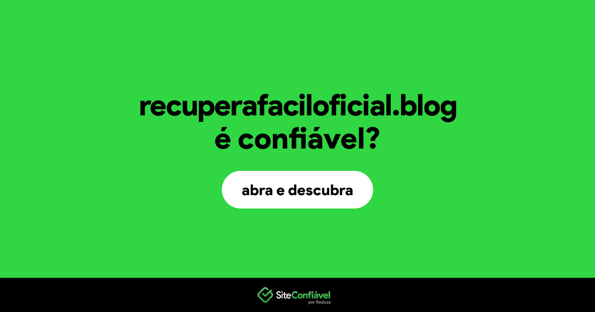 O site recuperafaciloficial.blog é confiável?