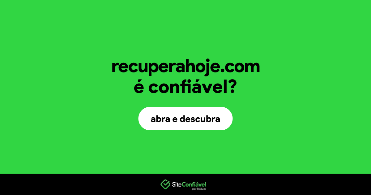 O site recuperahoje.com é confiável?