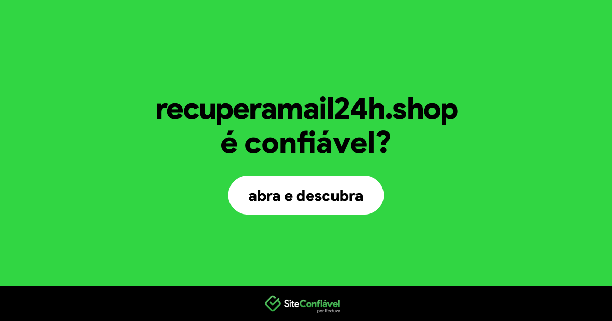 O site recuperamail24h.shop é confiável?