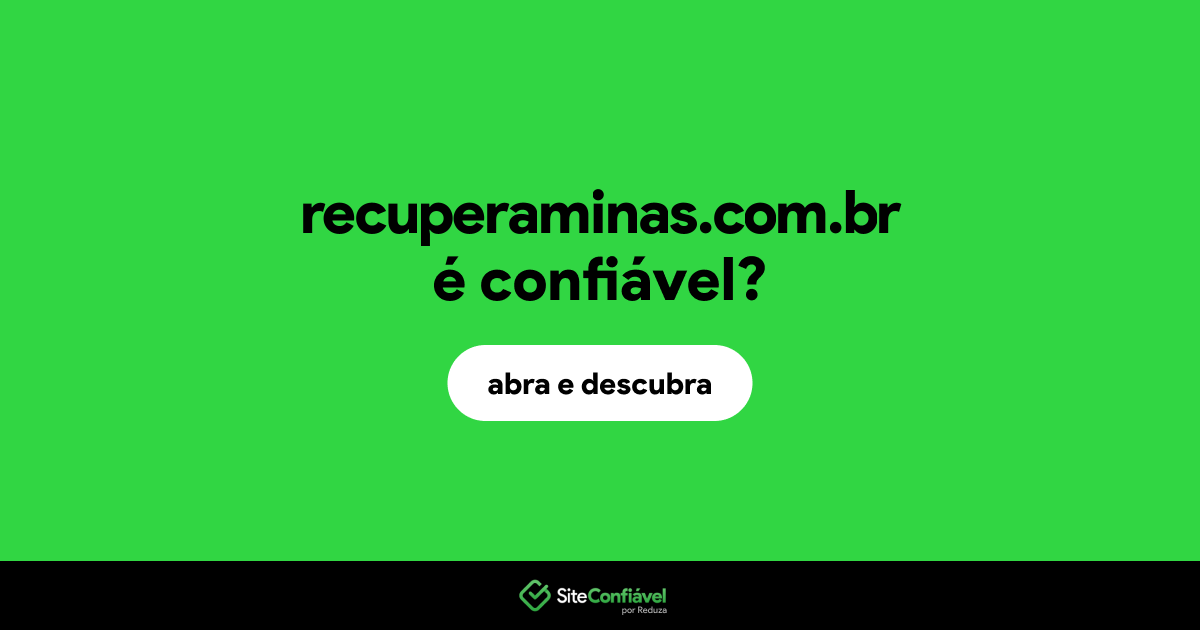 O site recuperaminas.com.br é confiável?