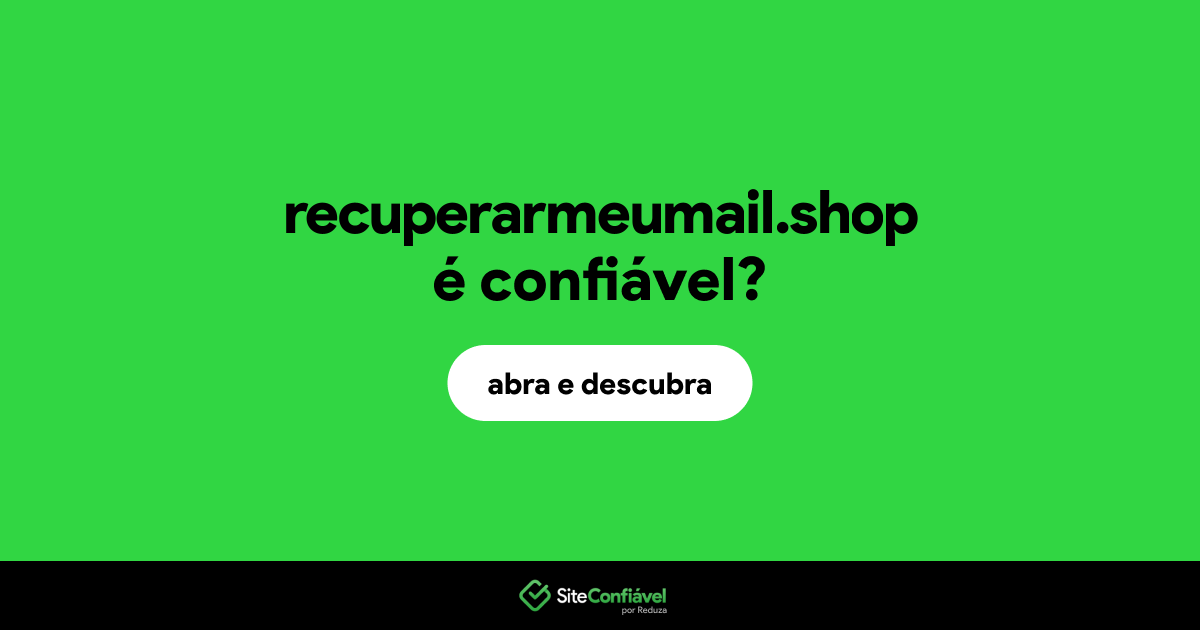 O site recuperarmeumail.shop é confiável?