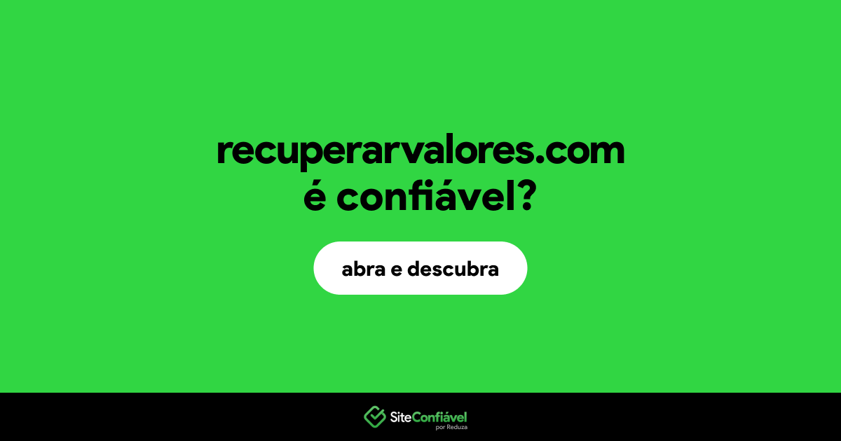 O site recuperarvalores.com é confiável?