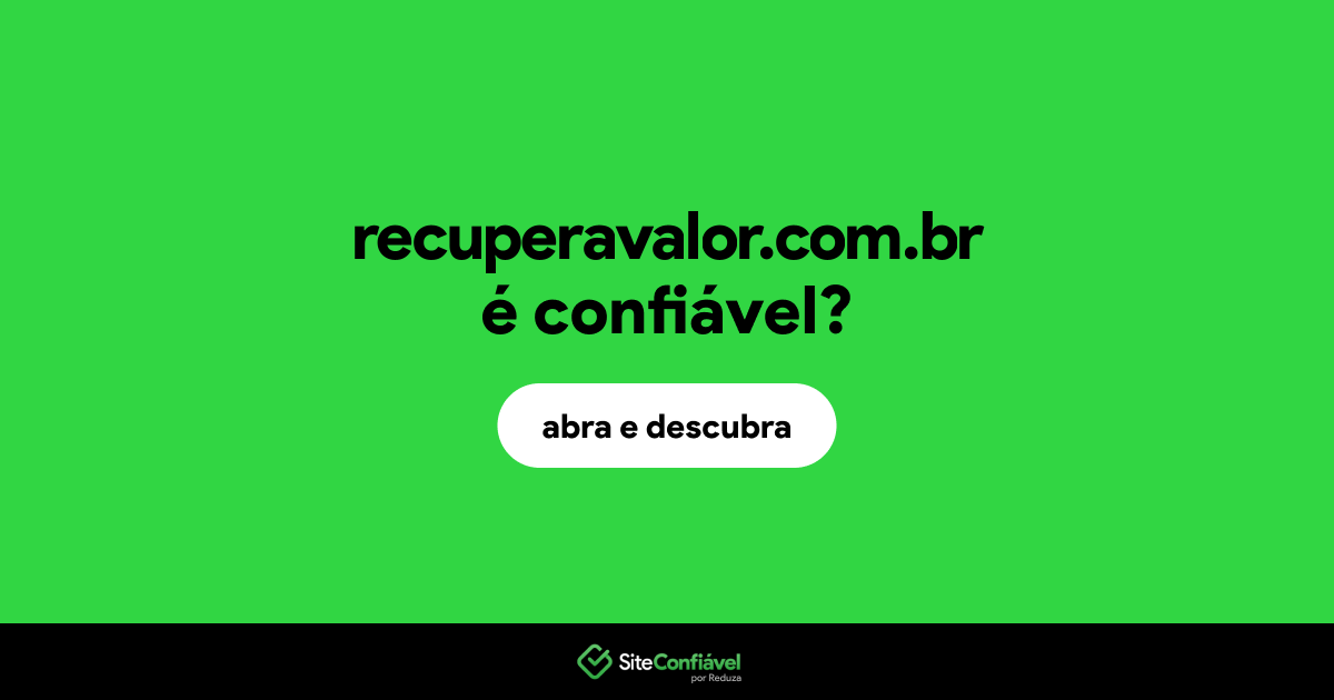 O site recuperavalor.com.br é confiável?