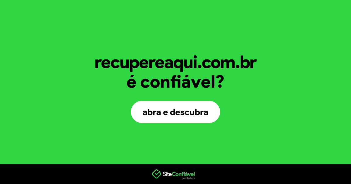 O site recupereaqui.com.br é confiável?