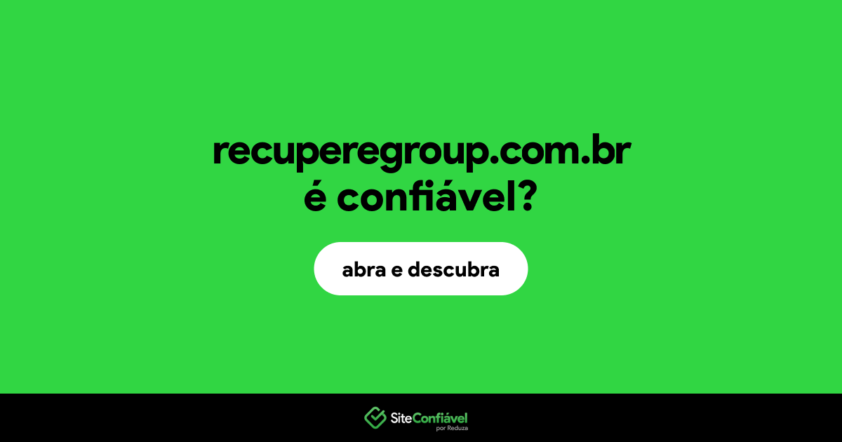 O site recuperegroup.com.br é confiável?