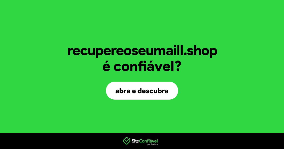 O site recupereoseumaill.shop é confiável?