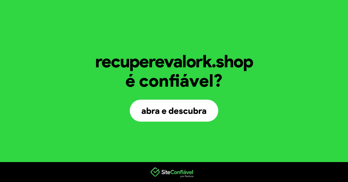 O site recuperevalork.shop é confiável?