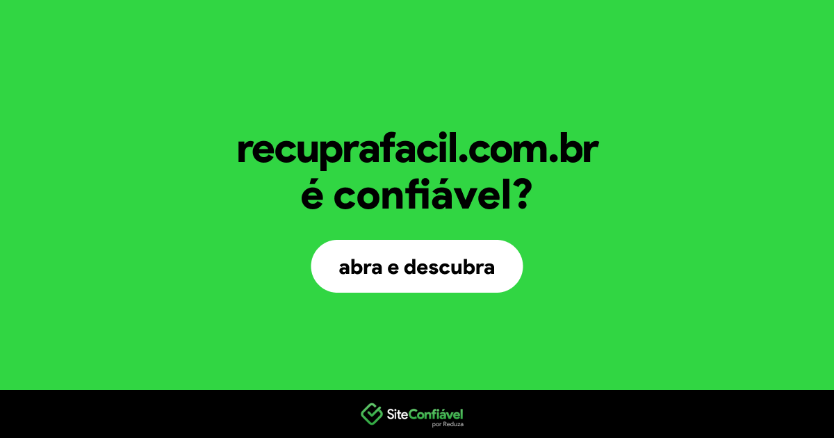 O site recuprafacil.com.br é confiável?