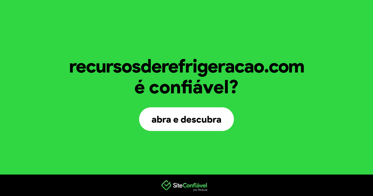 O site recursosderefrigeracao.com é confiável?