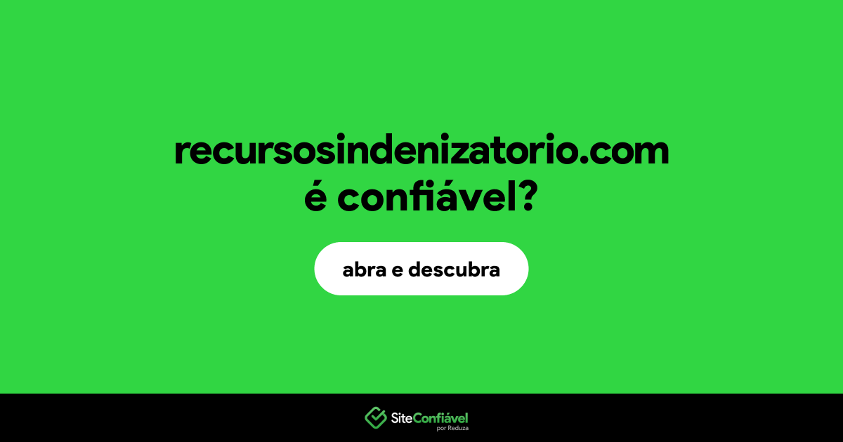 O site recursosindenizatorio.com é confiável?