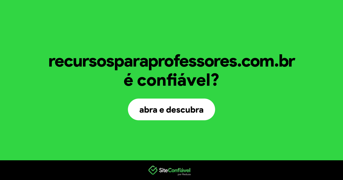 O site recursosparaprofessores.com.br é confiável?