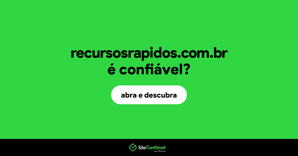 O site recursosrapidos.com.br é confiável?