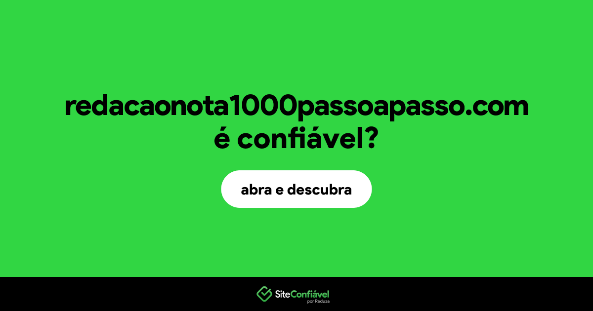 O site redacaonota1000passoapasso.com é confiável?