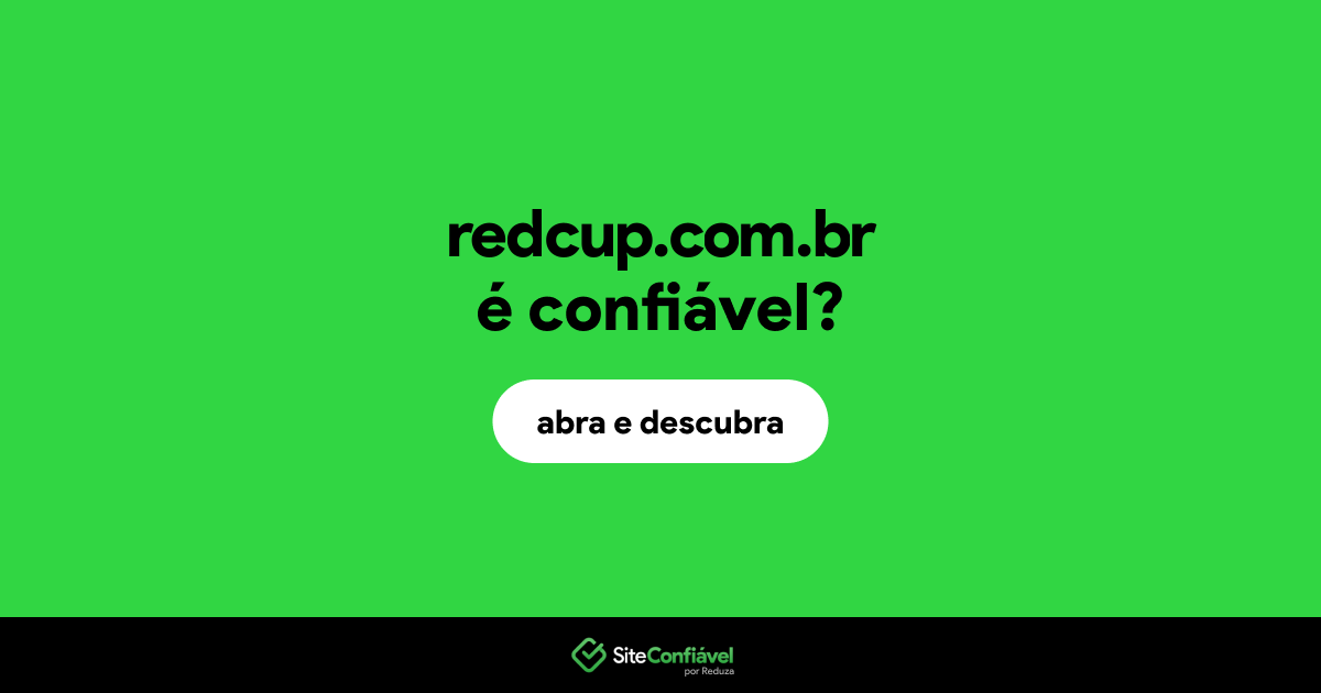 O site redcup.com.br é confiável?