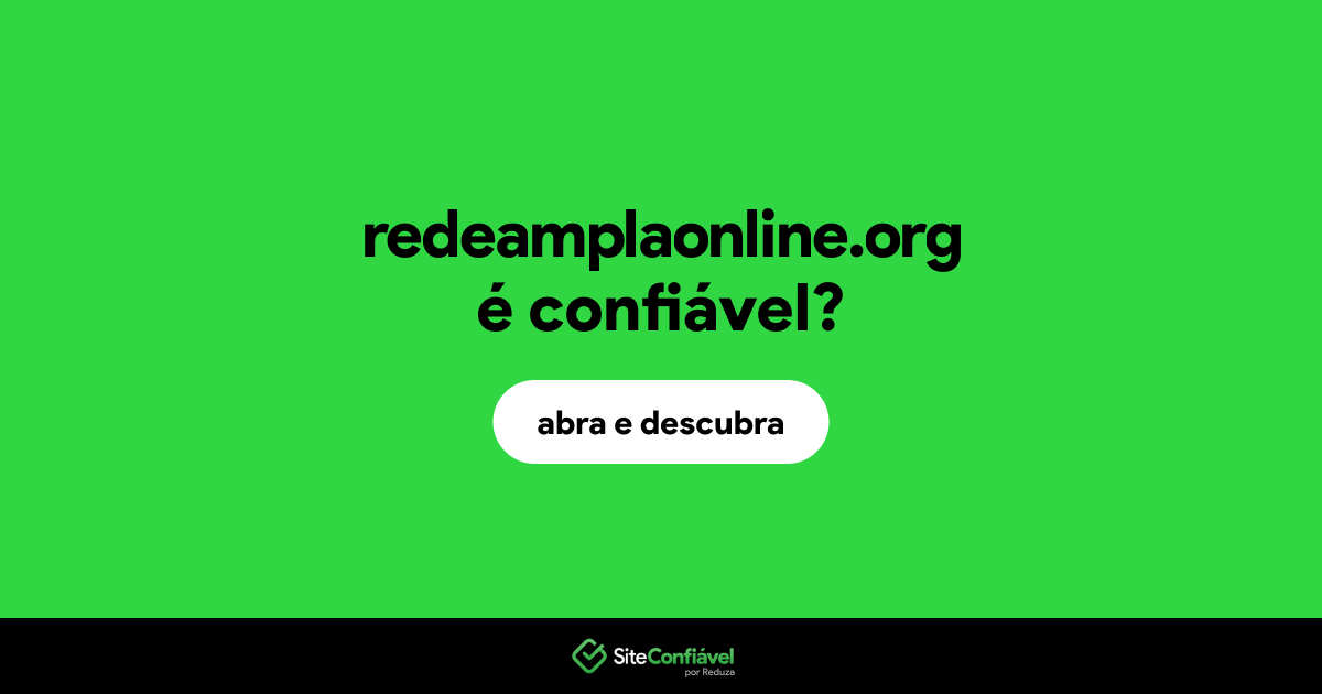 O site redeamplaonline.org é confiável?